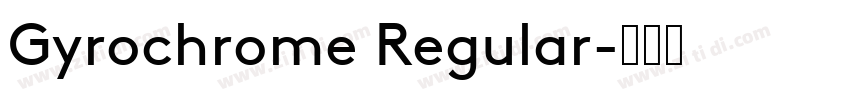 Gyrochrome Regular字体转换
